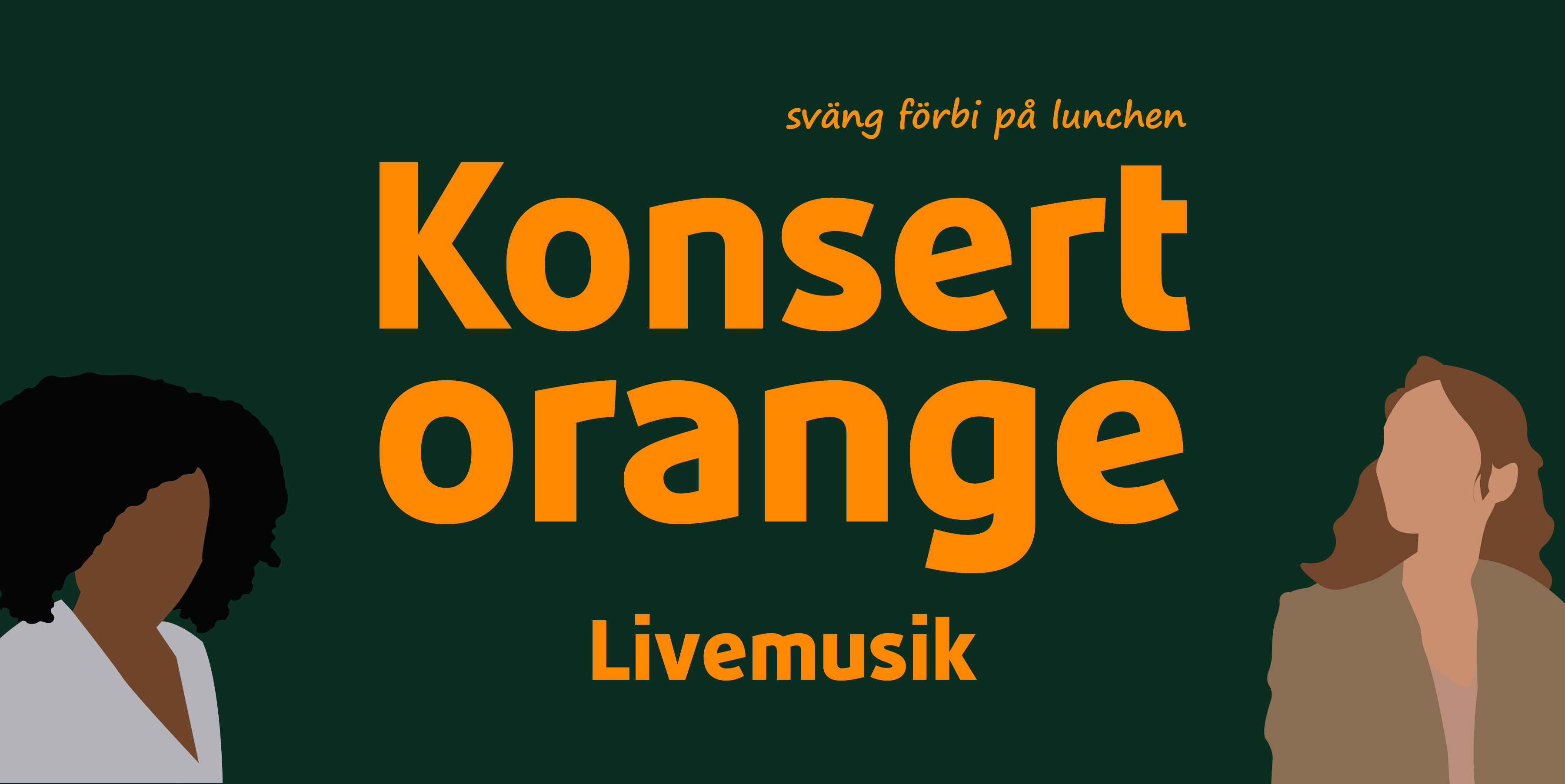Illustration med texten "Konsert Orange livemusik" med två illustrerade kvinnor på var sin sida. 